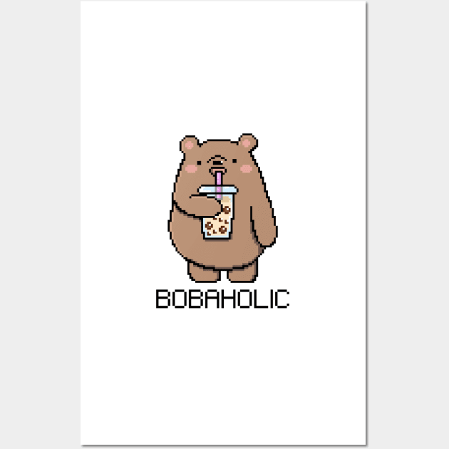 Bobaholic Pixel Bear Loves Boba Tea! Wall Art by SirBobalot